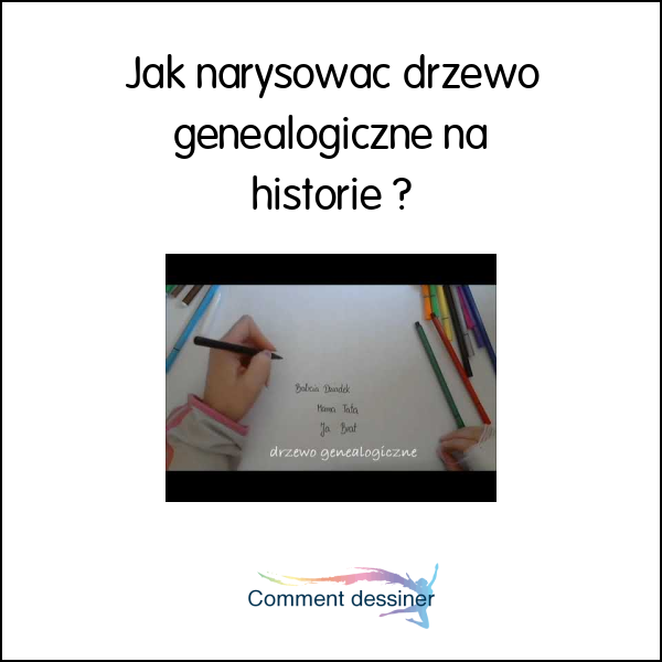 Jak narysować drzewo genealogiczne na historię